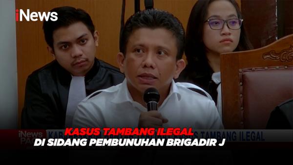 Kasus Tambang Ilegal Menyeruak Di Tengah Persidangan Pembunuhan Brigadir J