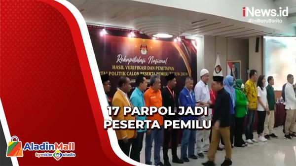 Resmi! 17 Parpol Lolos Jadi Peserta Pemilu 2024