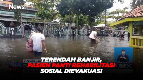 Terendam Banjir, Sejumlah Pasien Panti Rehabilitasi Sosial Dievakuasi