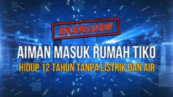 Aiman Eksklusif Masuk ke Rumah Tiko, Selengkapnya Malam ini di The Prime Show iNews