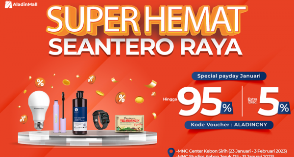 Hari Terakhir, Jangan Lewatkan Diskon Heboh s.d 95% + 5% di AladinMall Booth MNC Area!