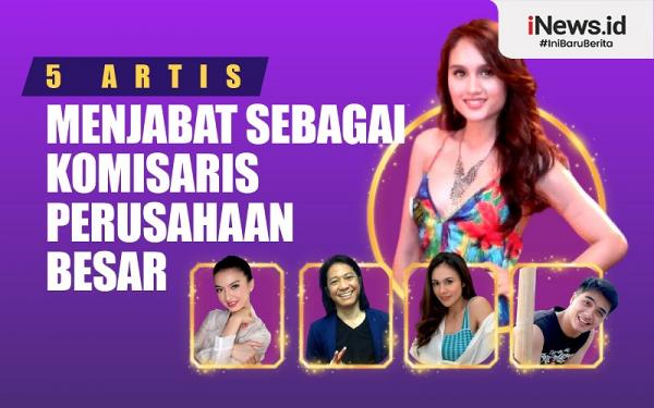 Infografis 5 Artis Menjabat Sebagai Komisaris Perusahaan Besar