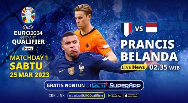 Link Live Streaming Prancis Vs Belanda Kualifikasi Euro 2024, Gratis ...