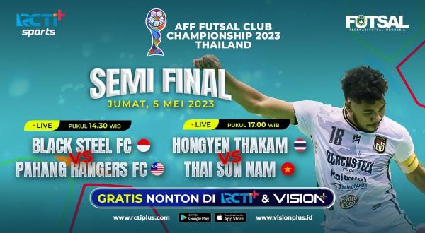 Link Live Streaming Black Steel FC Vs Pahang Rangers di Semifinal AFF Futsal Club 2023 Sore Ini