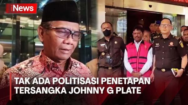 Mahfud MD: Tak Ada Politisasi dalam Penetapan Tersangka Johnny G Plate