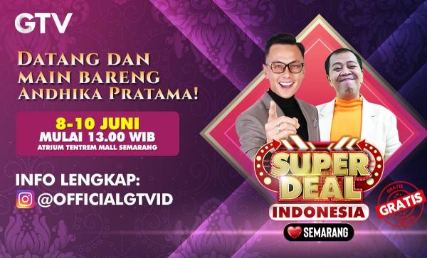 Gratis Untuk Cah Semarang! Datang dan Nonton Langsung Superdeal Indonesia Di Atrium  Tentrem Mall, Pulang-Pulang Ikut Jadi Jutawan!