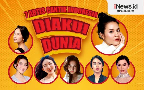 Infografis 7 Artis Cantik Indonesia Yang Diakui Dunia, Ada Idola Anda?