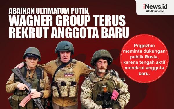 Infografis Grup Wagner Abaikan Ultimatum Putin, Terus Rekrut Anggota Baru