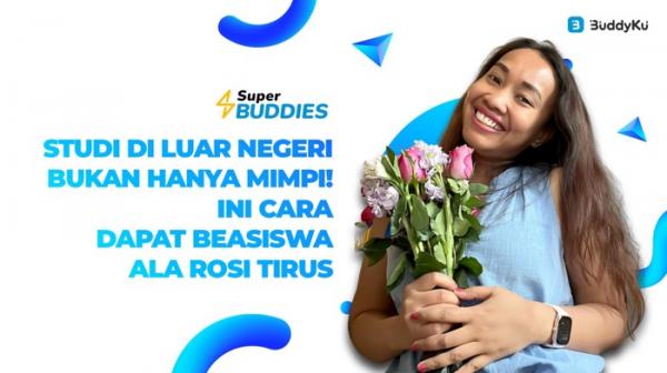Jatuh Bangun Rosi Raih Mimpi Kuliah di Luar Negeri