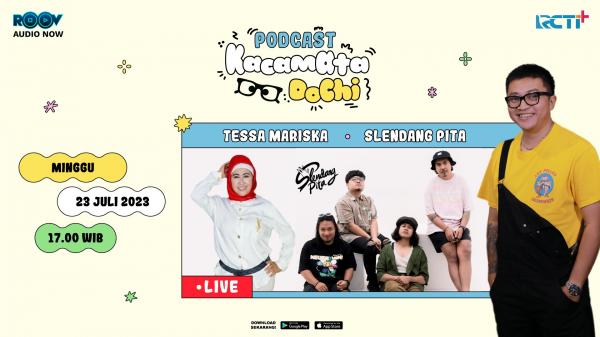 Banner: LIVE EVENT PODCAST KACAMATA DOCHI -  SLENDANG PITA & TESSA MARISKA  (Source: Roov.id)