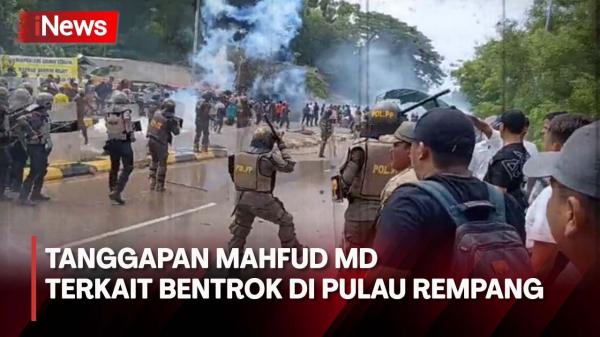 Bentrok Di Pulau Rempang, Mahfud MD Minta Aparat Perhatikan HAM