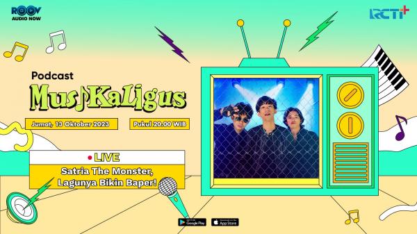 BANNER: PODCAST MUSIKALIGUS - EPS.56 LIRIK YANG BIKIN BAPER DARI SATRIA THE MONSTER   SOURCE: Roov.id