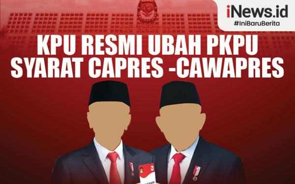 Infografis KPU Resmi Ubah PKPU Syarat Capres - Cawapres