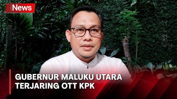 Gubernur Maluku Utara Terjaring OTT, Begini Pernyataan Plt Jubir KPK Ali Fikri