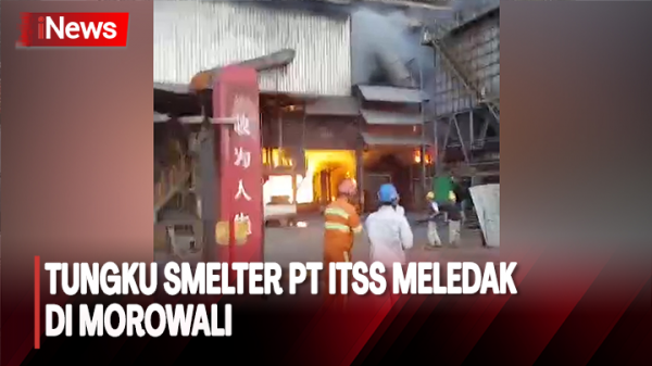 Tungku Smelter PT ITSS  Meledak Hebat, Ada Korban Jiwa