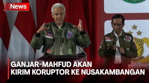 Berantas Korupsi, Ganjar-Mahfud Akan Miskinkan dan Kirim Koruptor ke Nusakambangan