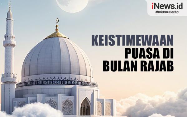 Infografis Hikmah Dan Keistimewaan Berpuasa Dalam Bulan Rajab