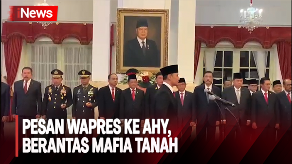 Pesan ke AHY Usai Dilantik jadi Menteri ATR/BPN, Wapres: Berantas Mafia Tanah