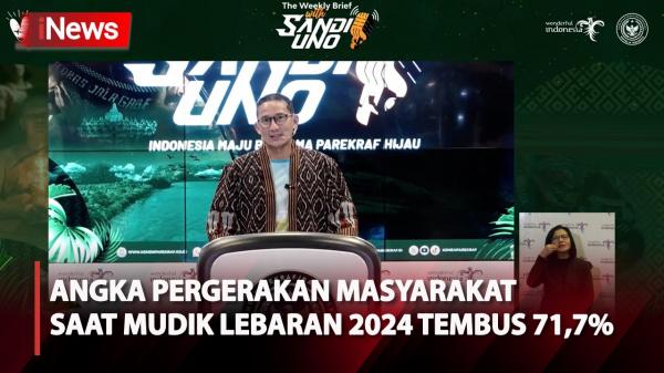 Menparekraf Sandiaga Uno Ungkap Pergerakan Mudik Selama Liburan