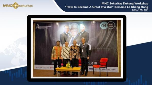 MNC Sekuritas Dukung Workshop ‘How to Become A Great Investor’bersama Lo Kheng Hong, Intip Keseruannya di Sini