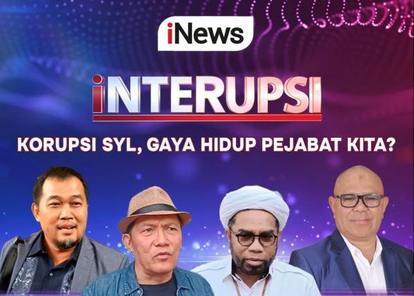 Gaya Hidup Pejabat hingga Skandal Korupsi SYL, Besok Malam di Interupsi bersama Ariyo Ardi, Anisha Dasuki dan Sujiwo Tejo