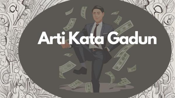 Arti Kata Gadun, Istilah dalam Bahasa Gaul yang Populer di Sosial Media 