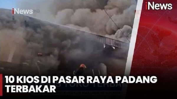 Kebakaran Hebat di Pasar Raya Padang, 10 Kios Ludes Dilahap Api