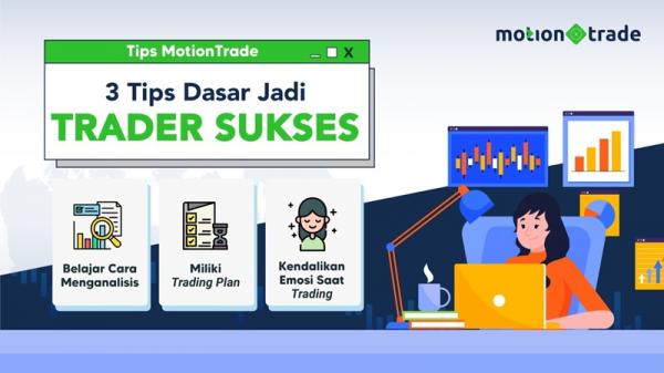 Tips MotionTrade: 3 Tips Dasar Jadi Trader Sukses