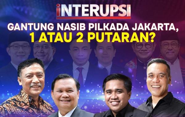 Interupsi Malam Ini di iNews: Gantung Nasib Pilkada Jakarta, 1 Atau 2 Putaran