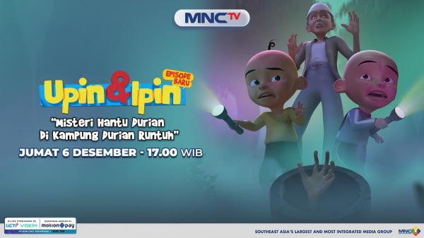 Saksikan Episode Terbaru Upin Ipin Misteri Hantu Durian di Kampung Durian Runtuh di MNCTV