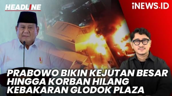  Prabowo Bakal Bikin Kejutan-Kejutan Besar hingga Korban Hilang Kebakaran Glodok Plaza Bertambah