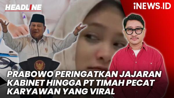  Prabowo Peringatkan Jajaran Kabinet yang Bandel hingga PT Timah Pecat Dwi Citra Weni