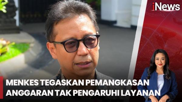 Terjadi Efisiensi Anggaran, Menkes Pastikan Layanan Kesehatan Tidak Akan Terganggu