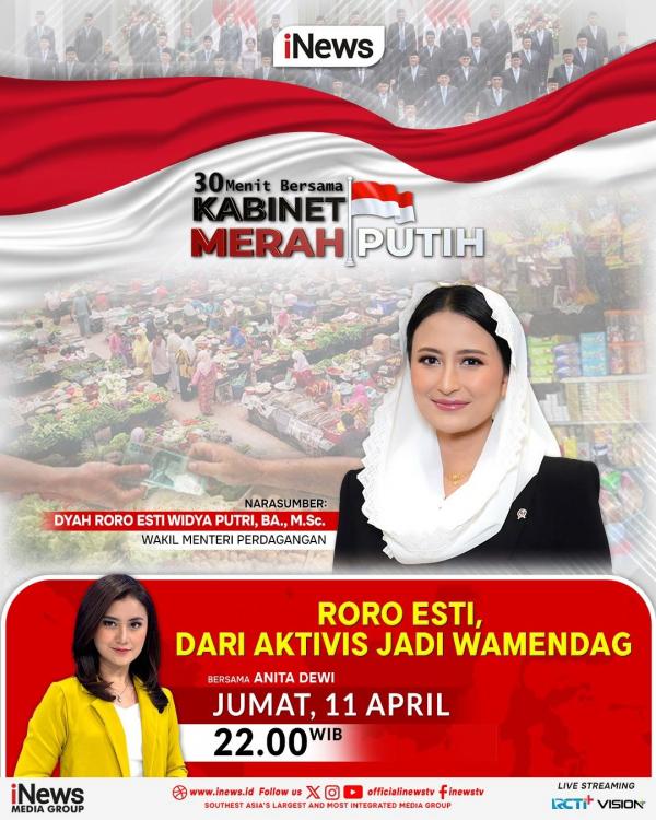 Saksikan program 30 Menit Bersama Kabinet Merah Putih hari ini yang mengangkat tema “Dari Aktivis Jadi Wamendag” yang menghadirkan Dyah Roro Esti Widya Putri. (Foto: iNews)