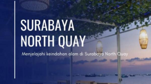 Harga Tiket Masuk Surabaya North Quay 2025, Jam Operasional dan Daya Tarik