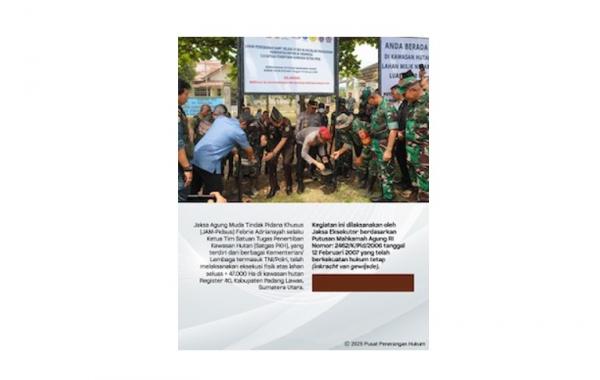 JAM-Pidsus telah melaksanakan eksekusi fisik atas lahan seluas 47.000 hektare di kawasan hutan Register 40, Kabupaten Padang Lawas, Sumatera Utara. (Foto: dok Kejaksaan Agung)