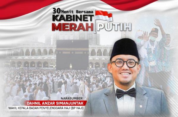 Saksikan 30 Menit Bersama Kabinet Merah Putih: Dahnil, Jubir Menhan Jadi Pengurus Haji