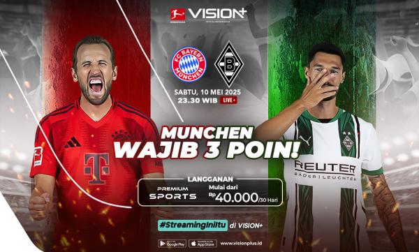 Link Live Streaming Bayern Munchen vs Borussia Monchengladbach, Saksikan di VISION+!
