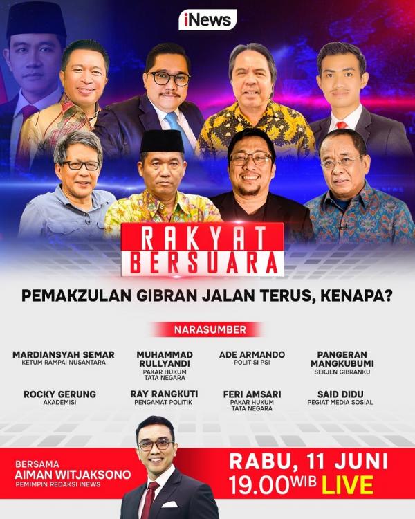 Rakyat Bersuara bertajuk Pemakzulan Gibran Jalan Terus, Kenapa?, live di iNews malam ini pukul 19.00 WIB. (Foto: iNews)