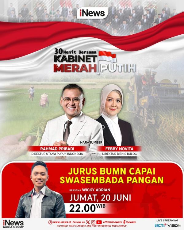 Malam Ini, 30 Menit Bersama Kabinet Merah Putih 'Jurus BUMN Capai Swasembada Pangan'