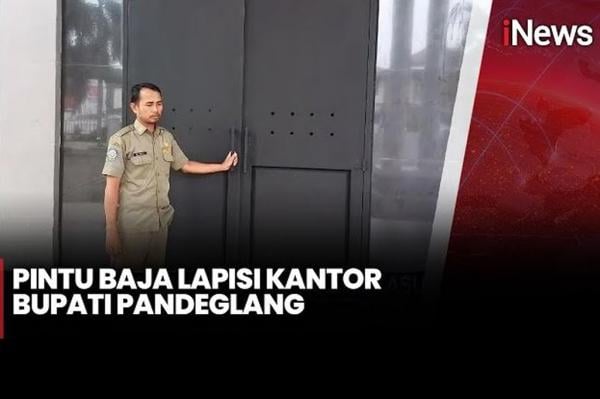 Gara-gara Sering Didemo Warga, Kini Kantor Bupati Pandeglang Berpintu Baja