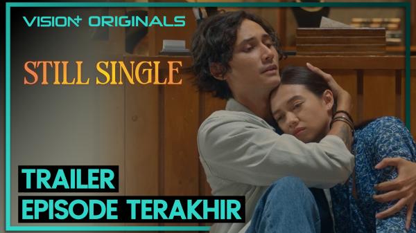Mimpi, Cinta dan Pertemuan Baru: Sinopsis Series Still Single Episode Terakhir!