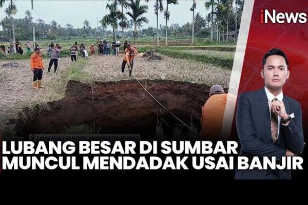 Geger! Penampakan Lubang Besar Muncul Mendadak di Sumbar Pascabanjir