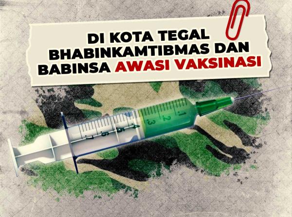 Di Kota Tegal Bhabinkamtibmas dan Babinsa Awasi Vaksinasi