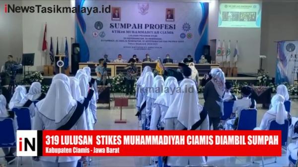 Video 319 Lulusan STIKes Muhammadiyah Ciamis Diambil Sumpah, Lulusannya Kompeten dan Siap Kerja