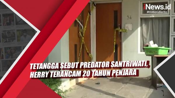 VIDEO Tetangga Sebut Herry Wirawan Predator Santriwati, Kini Dituntut Hukuman 20 Tahun Penjara