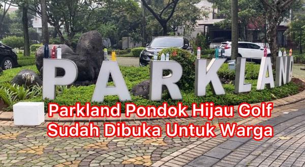 Parkland Pondok Hijau Golf Sudah Dibuka Untuk Warga