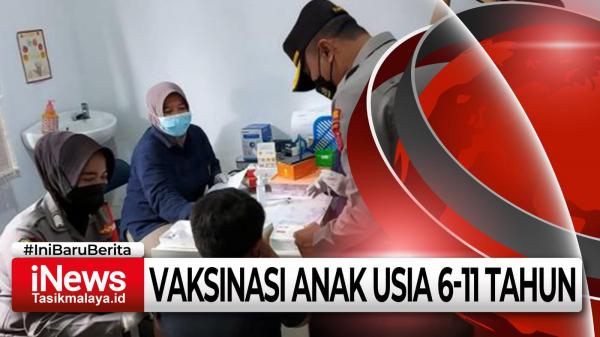 Video Jelang PTM, Ratusan Anak Usia 6-11 Tahun di Kota Tasikmalaya Divaksin Covid-19