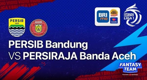 Link Live Streaming dan Prediksi Skor Persib Bandung vs Persiraja Banda Aceh