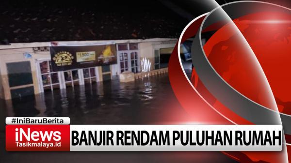 Video Puluhan Rumah di Kota Tasikmalaya Terendam Banjir, Ketinggian Air Mencapai 2 Meter